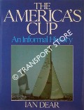 The America's Cup - An Informal History by DEAR, Ian
